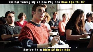 đội trưởng Mỹ và Goá phụ đen gian lận thi cử - review phim Điểm Số Hoàn Hảo