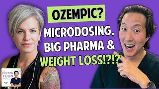 Microdosing, Big Pharma, and Weight Loss: Inside GLP-1 Agonists Ozempic, Wegovy + w/ Dr. Tyna Moore