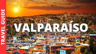 Valparaiso Chile Travel Guide: 16 BEST Things To Do In Valparaíso