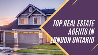 Top Real Estate Agents in London Ontario