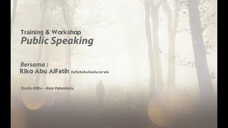 Upload | Public Speaking #2 - Coach Riko Abu Alfatih hafizhohullah