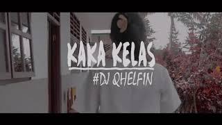 Kaka Kelas_Dj Qhelfin (Official Video Music 2019)