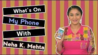 What's on My Phone with Neha K. Mehta | Anjali Mehta Interview | Taarak Mehta Ka Ooltah Chashmah