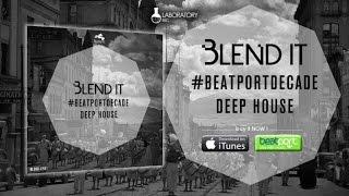 Various Artists - Blend It #BeatportDecade - Deep House