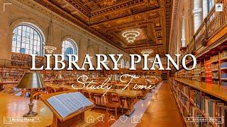 [Study Time]  Piano music that is good to listen to in the library | Relaxing Piano [BGM for study]