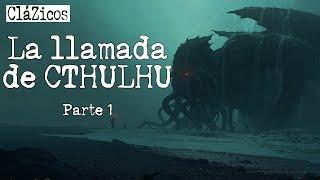 La llamada de Cthulhu | Parte 1 | CláZicos | Ciudadano Z