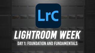 Lightroom Week | Day 1: Start Here - Foundation and Fundamentals