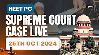 NEET PG Supreme Court Case Live | 25th Oct 2024