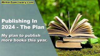 How I Plan to Publish Books This Year - After Hours with WriterSanctuary 