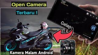 Terbaru ! Aplikasi Open Camera Setting Kamera Malam Jadi Terang