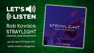 Let's Listen | Rob Kovacs: Straylight