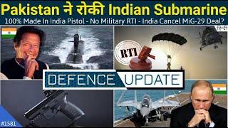 Defence Updates #1581 - PAK Intercept Indian Submarine, 100% Indian Pistol, India Cancel MiG-29?