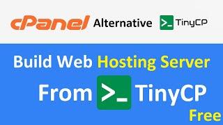 How to Build Web Hosting Server from TinyCP at home - Free cPanel Alternative