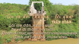 DU CA ĐỜI THƯỜNG -- ĐI QUA (I)  /  Trần Huân