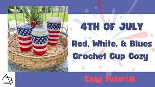 How to Crochet an American Flag Cup Cozy for your 4th of July celebrations!  Quick & Easy Project!
