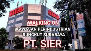 PT. SIER RUNGKUT INDUSTRI SURABAYA | Morning Walking On The  Industrial Area Of SURABAYA