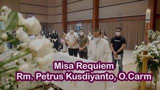 Misa Requiem Rm. Petrus Kusdiyantoro, O. Carm # Gereja Maria Bunda Karmel