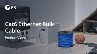 First Look at Cat6 Ethernet Bulk Cable | FS