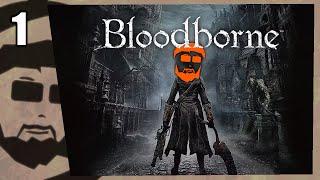 It's happening! Finally playing Bloodborne for the first time | Bloodborne | Let's Play | Part 1