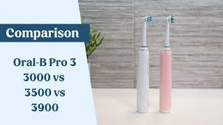 Oral-B Pro 3 3000 vs 3 3500 vs 3900