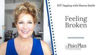 Feeling Broken     EFT Tapping with Sharon Smith