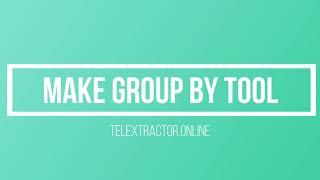 How to Make group by telextractor.online