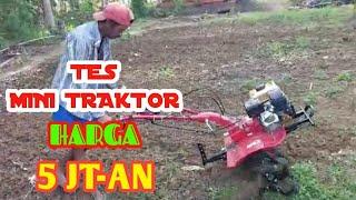 TES MINI TRAKTOR / CULTIVATOR HARGA 5 JTAN