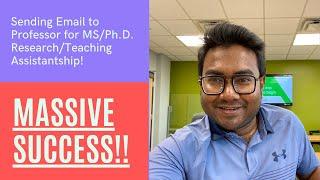 Best Strategy to send Email to Professor for getting a Research Assistantship/Teaching Assistantship