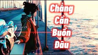 CHẲNG CẦN BUỒN ĐÂU | Nhạc Trẻ Mới Việt Nam | Lyrics MV