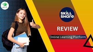 Skillshare Review||The Ultimate Online Learning Destination for Lifelong Learners