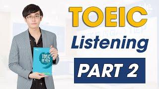 TIPS LUYỆN NGHE TOEIC LISTENING PART 2