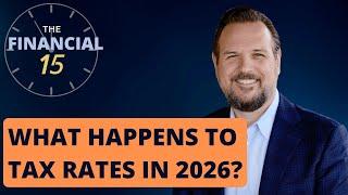 The Financial 15 - What happens to Tax Rates in 2026?