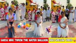 Guess Who Threw The Water Balloon  || Holi Special Video / SK Challenge Video