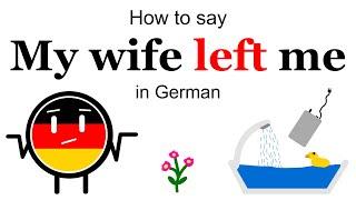 How to say "My wife left me" in German | HowToGerman