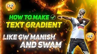 HOW TO MAKE TEXT GRADIENT  LIKE GW MANISH , SWAM AND OTHER BIG YOUTUBERS  ||