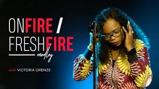 VICTORIA ORENZE - ON FIRE & FRESH FIRE MEDLEY