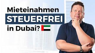 Sind Mieteinnahmen in Dubai wirklich steuerfrei?