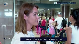 Stirile Kanal D - Vacante pierdute prin aeroporturi! | Editie de seara