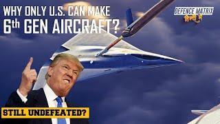 Why only U.S can make 6th Gen Aircraft? | Still undefeated? | हिंदी में