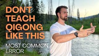 Most Common Error of Qigong Teachers | Qigong Teacher Trainer Nick Loffree