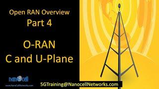 Part 4 - Open RAN Overview | C and U-Plane for O-RAN | Open RAN | 5G NR | CU | DU | RU