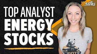 Top 1% Analyst Energy Stocks!! 3 "Strong Buy" Energy Stocks That Just Got a BUY from 5 Star Analyst!