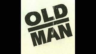 Old Man - I Think So