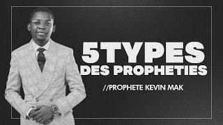 Les 5types des prophéties - Prophète Kevin Mak K.