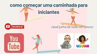 caminhada para iniciantes (прогулка для начинающих)