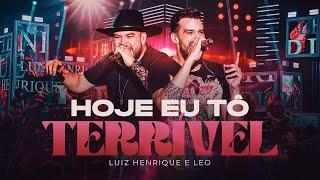 Luiz Henrique e Léo - Hoje Eu Tô Terrível  (DVD POR INTEIRO)