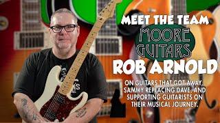 Meet the Moore Guitars Team - Rob Arnold