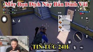 TIN TỨC 24H | Mấy Bọn Địch Này Bắn Dính Vãi