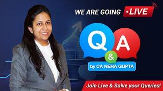 Q & A Session on Income Tax | Income Tax Tips & Tricks | Live | CA Neha Gupta