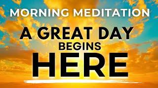 A Great Day Awaits! Morning Meditation for Positive Energy